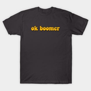 ok boomer -sunshine edition T-Shirt